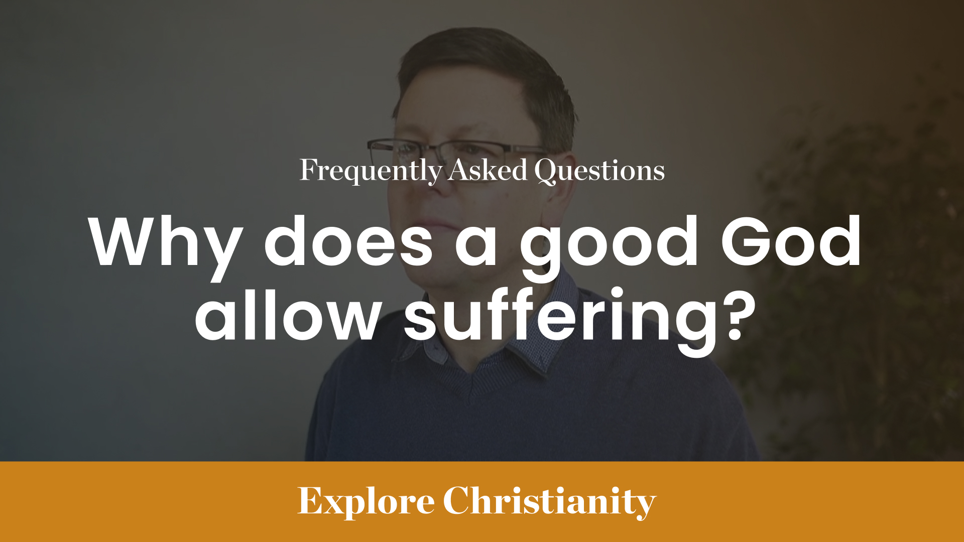 Why Does a Good God Allow Suffering?